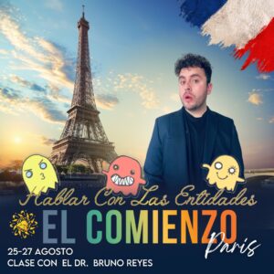 HABLANDO CON LAS ENTIDADES. El Comienzo. Clase en Paris Francia