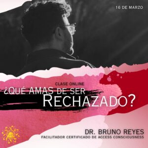 ¿QUÉ AMAS DE SER RECHAZADO? Clase Online