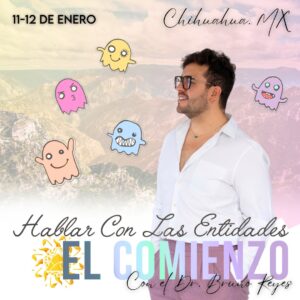 HABLANDO CON LAS ENTIDADES. El Comienzo. Chihuahua. Mx